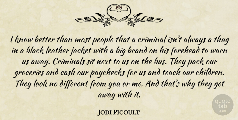 Jodi Picoult Quote About Children, Thug, Leather Jackets: I Know Better Than Most...