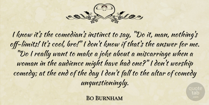 Bo Burnham Quote About Fall, Miscarriage, Men: I Know Its The Comedians...