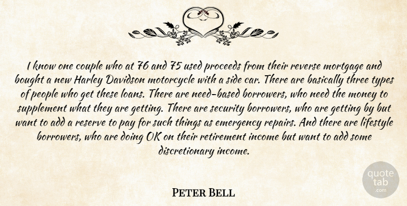 Peter Bell Quote About Add, Basically, Bought, Couple, Emergency: I Know One Couple Who...