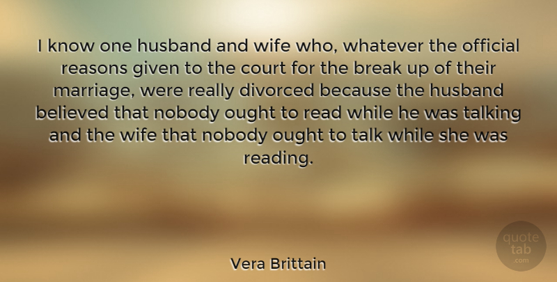 Vera Brittain Quote About Break Up, Husband, Reading: I Know One Husband And...