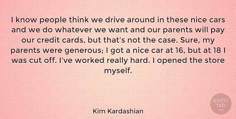 Kim Kardashian Quote About Nice, Cutting, Thinking: I Know People Think We...