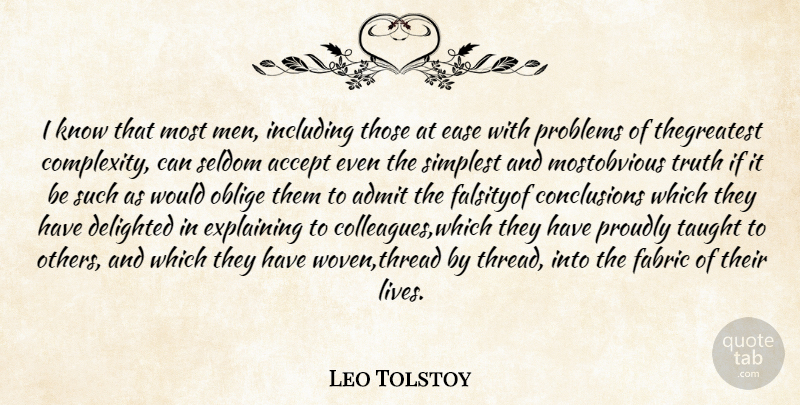 Leo Tolstoy Quote About Accept, Admit, Delighted, Ease, Explaining: I Know That Most Men...