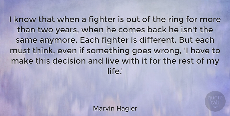 Marvin Hagler Quote About Fighter, Goes, Life, Rest, Ring: I Know That When A...
