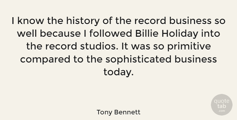 Tony Bennett Quote About Holiday, Records, Today: I Know The History Of...