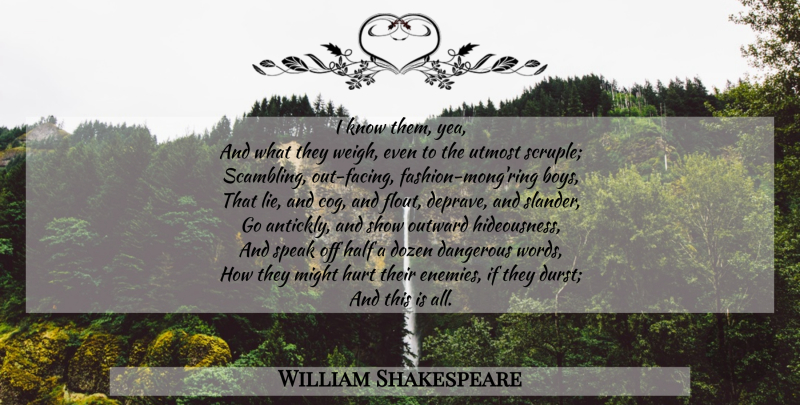 William Shakespeare Quote About Fashion, Hurt, Lying: I Know Them Yea And...