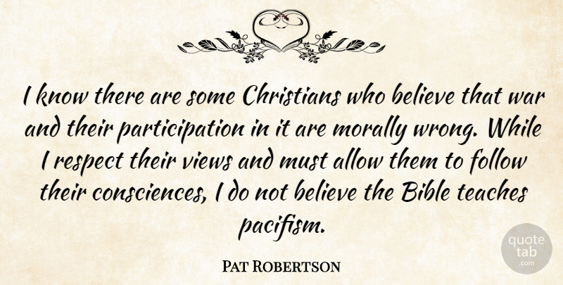 Pat Robertson Quote About Christian, War, Believe: I Know There Are Some...