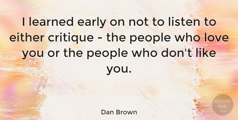 Dan Brown Quote About Love You, People, Like You: I Learned Early On Not...