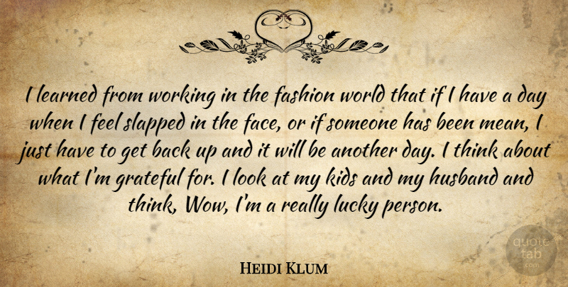 Heidi Klum Quote About Fashion, Husband, Grateful: I Learned From Working In...