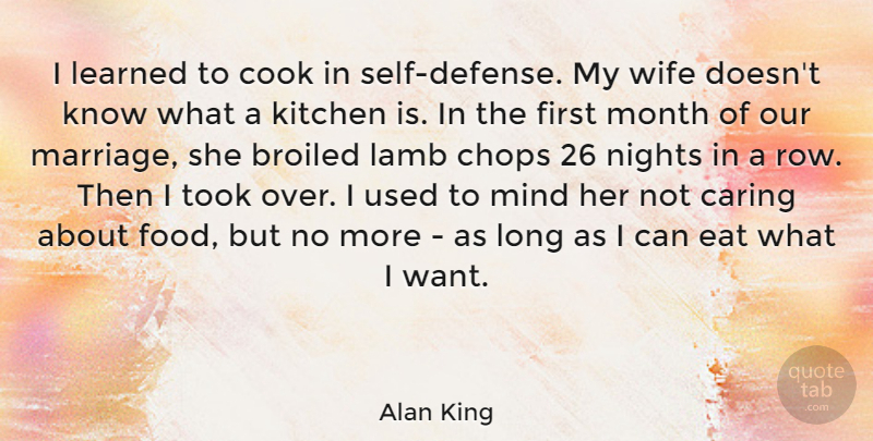 Alan King Quote About Chops, Cook, Eat, Food, Kitchen: I Learned To Cook In...