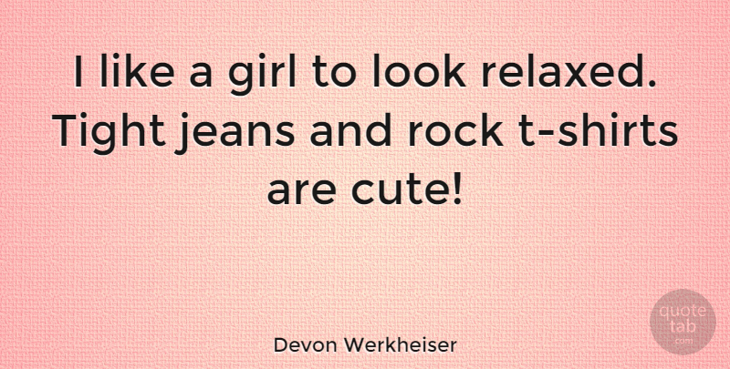 Devon Werkheiser Quote About Cute, Girl, Rocks: I Like A Girl To...
