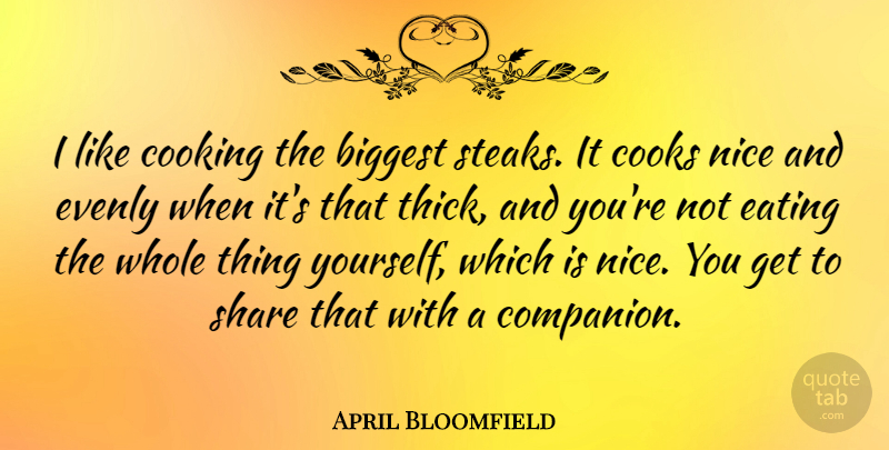 April Bloomfield Quote About Biggest, Cooks, Share: I Like Cooking The Biggest...