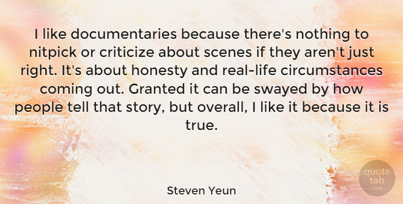 Steven Yeun Quote About Honesty, Real, People: I Like Documentaries Because Theres...