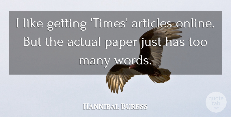 Hannibal Buress Quote About Actual, Articles, Paper: I Like Getting Times Articles...
