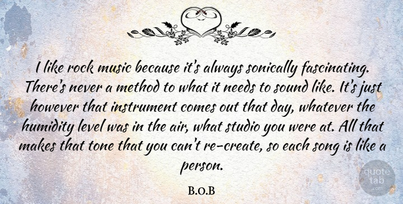 B.o.B Quote About However, Instrument, Level, Method, Music: I Like Rock Music Because...