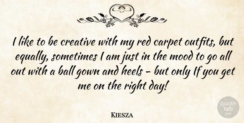 Kiesza Quote About Ball, Carpet, Gown, Heels: I Like To Be Creative...