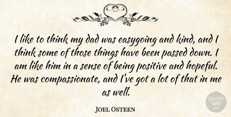 Joel Osteen Quote About Positive, Dad, Father: I Like To Think My...