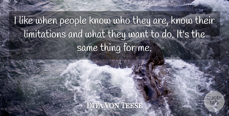 Dita Von Teese Quote About People: I Like When People Know...