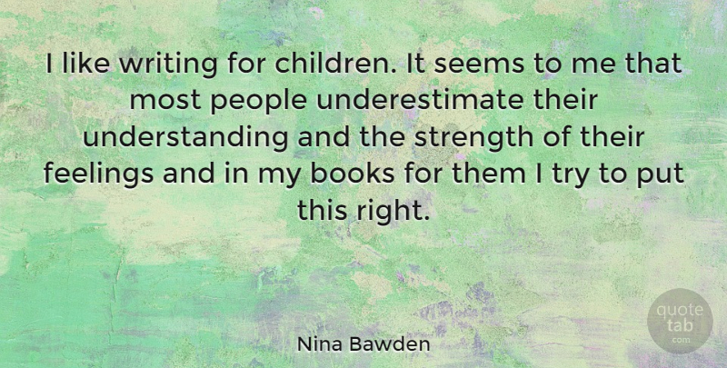 Nina Bawden Quote About Children, Book, Writing: I Like Writing For Children...