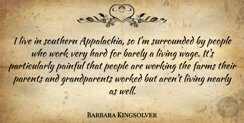 Barbara Kingsolver Quote About Grandparent, People, Southern: I Live In Southern Appalachia...