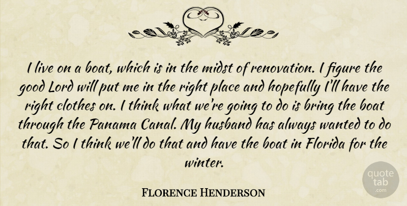 Florence Henderson Quote About Husband, Winter, Thinking: I Live On A Boat...