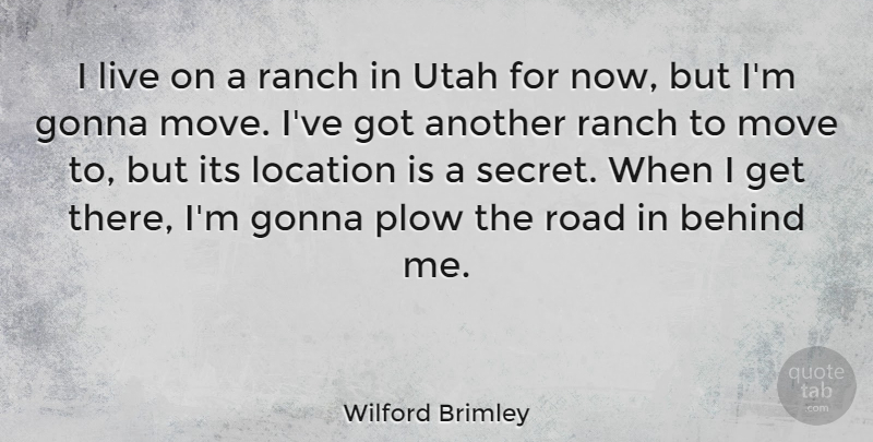 Wilford Brimley Quote About Moving, Utah, Secret: I Live On A Ranch...