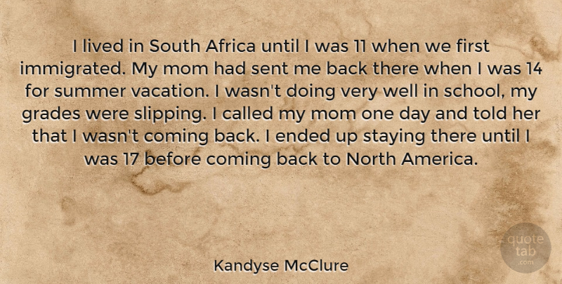 Kandyse McClure Quote About Summer, Mom, School: I Lived In South Africa...