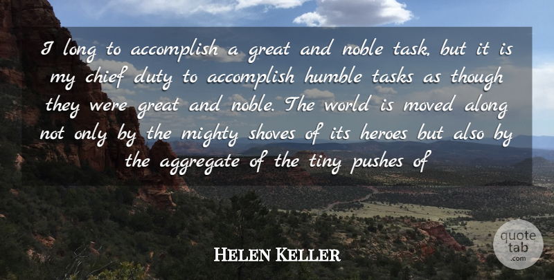 Helen Keller Quote About Inspirational, Life, Success: I Long To Accomplish A...