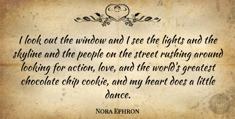 Nora Ephron Quote About New York, Heart, Light: I Look Out The Window...