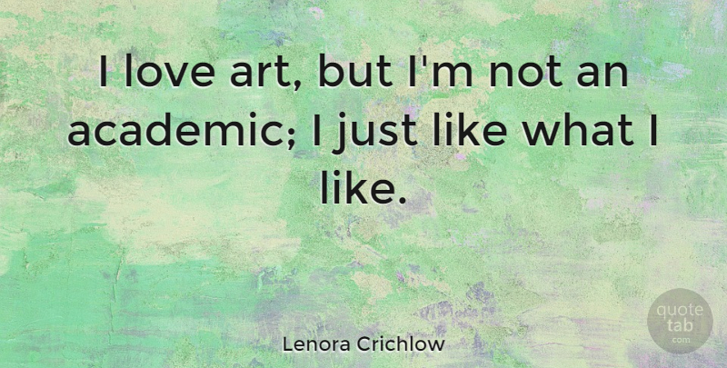 Lenora Crichlow Quote About Art, Academic: I Love Art But Im...
