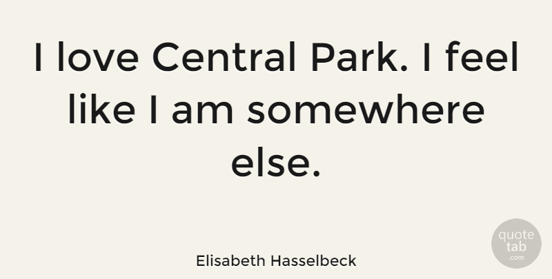 Elisabeth Hasselbeck Quote About Central, Love: I Love Central Park I...