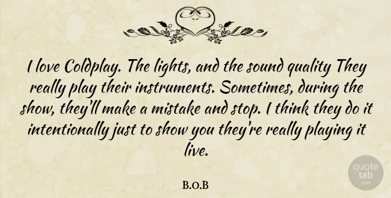 B.o.B Quote About Love, Playing, Sound: I Love Coldplay The Lights...