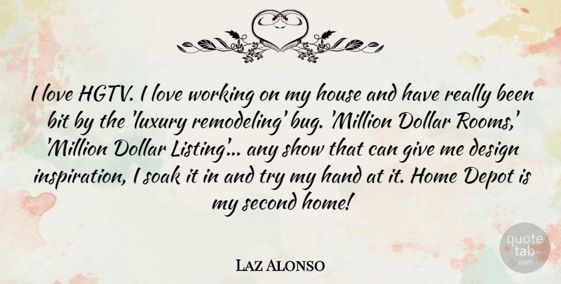 Laz Alonso Quote About Inspiration, Home, Hands: I Love Hgtv I Love...