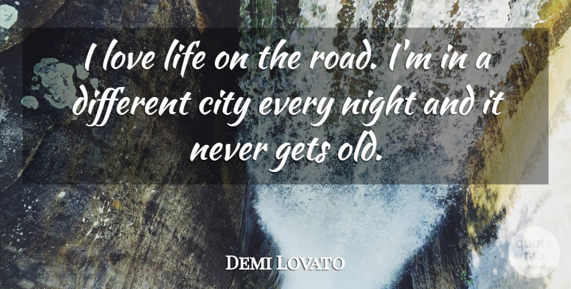 Demi Lovato Quote About Love Life, Night, Cities: I Love Life On The...