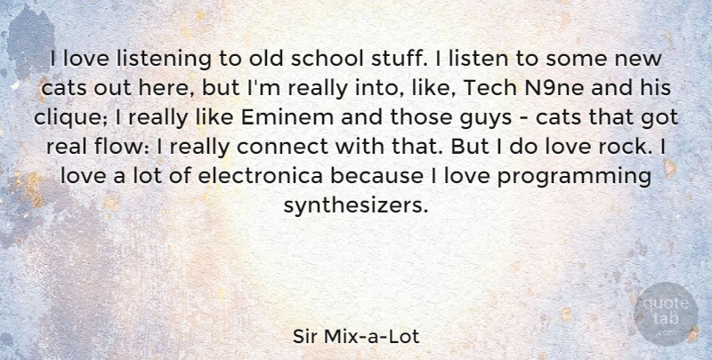 Sir Mix-a-Lot Quote About Connect, Eminem, Guys, Love, School: I Love Listening To Old...