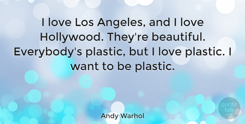 Andy Warhol Quote About Los, Love: I Love Los Angeles And...