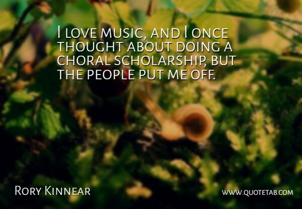 Rory Kinnear Quote About Love, Music, People: I Love Music And I...