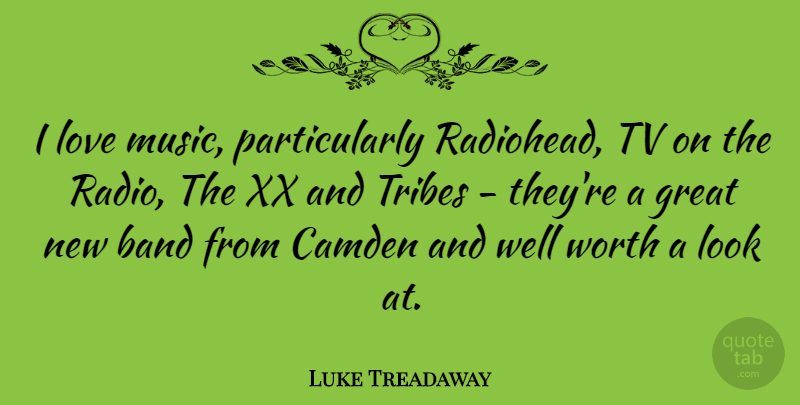 Luke Treadaway Quote About Looks, Band, Radio: I Love Music Particularly Radiohead...