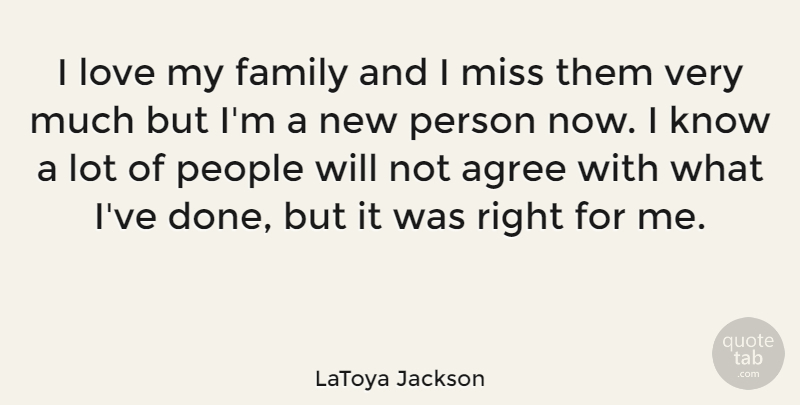 LaToya Jackson Quote About People, Missing, I Love My Family: I Love My Family And...