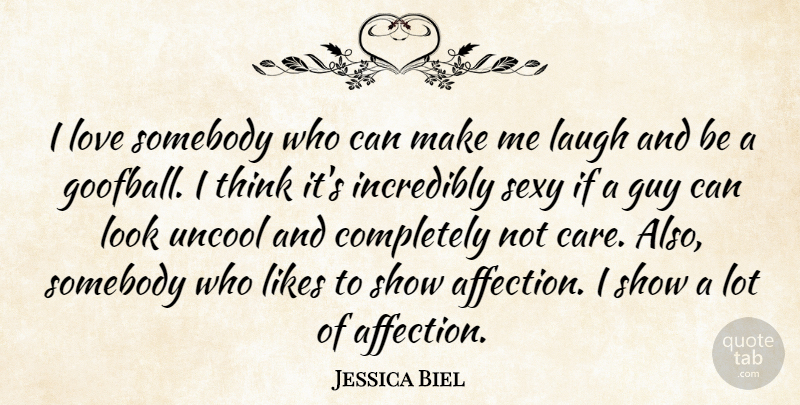 Jessica Biel Quote About Guy, Incredibly, Laugh, Likes, Love: I Love Somebody Who Can...