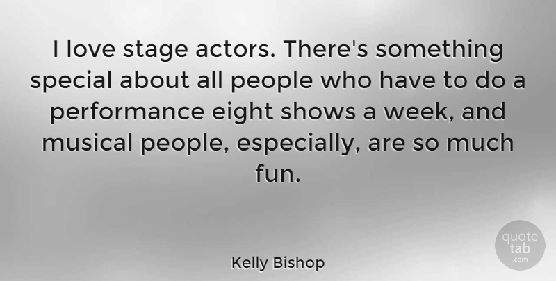Kelly Bishop Quote About Fun, Eight, People: I Love Stage Actors Theres...