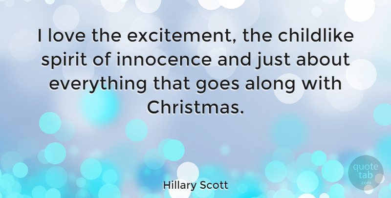 Hillary Scott Quote About Christmas, Innocence, Spirit: I Love The Excitement The...