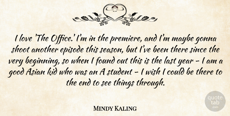 Mindy Kaling Quote About Kids, Years, Office: I Love The Office Im...