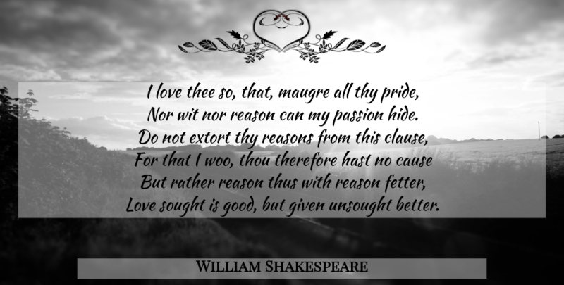 William Shakespeare Quote About Love You, Passion, Pride: I Love Thee So That...