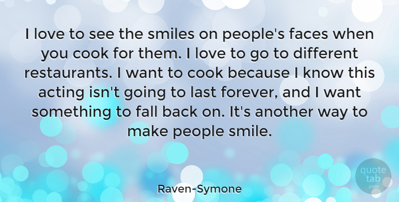 Raven-Symone Quote About Cook, Faces, Fall, Last, Love: I Love To See The...
