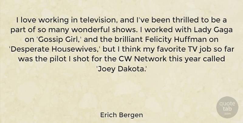 Erich Bergen Quote About Brilliant, Far, Favorite, Felicity, Gaga: I Love Working In Television...