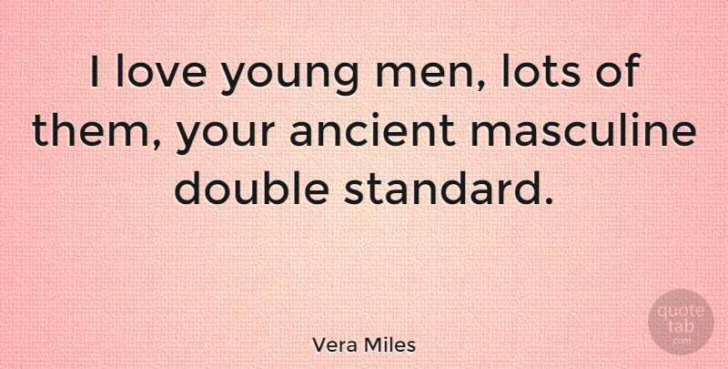 Vera Miles Quote About Love You, Men, Double Standard: I Love Young Men Lots...