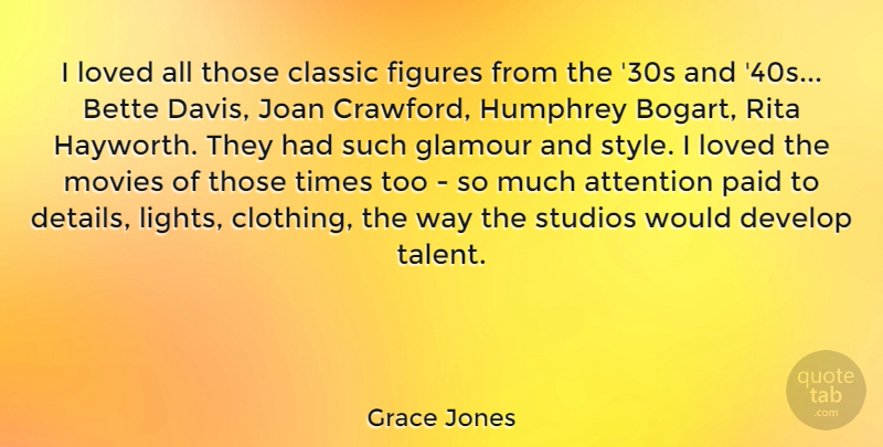 Grace Jones Quote About Movie, Light, Style: I Loved All Those Classic...