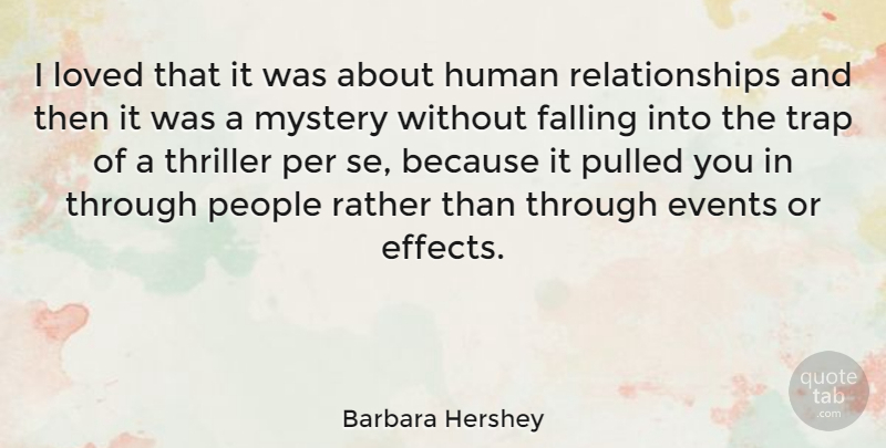 Barbara Hershey Quote About Falling, Human, People, Per, Pulled: I Loved That It Was...