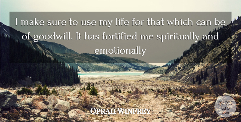Oprah Winfrey Quote About Love, Life, Use: I Make Sure To Use...