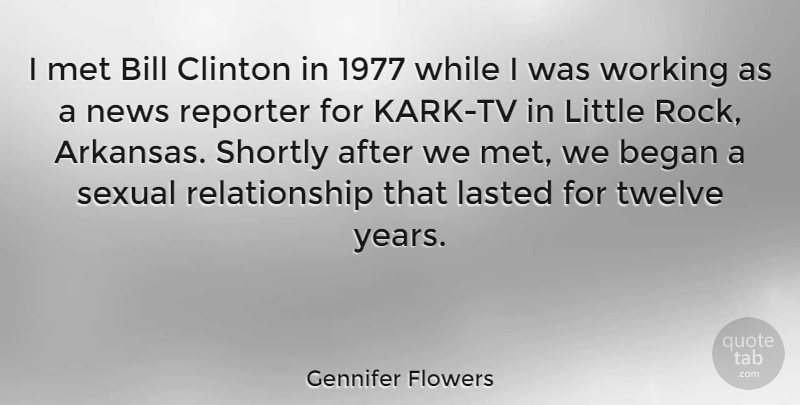 Gennifer Flowers Quote About Relationship, Rocks, Years: I Met Bill Clinton In...
